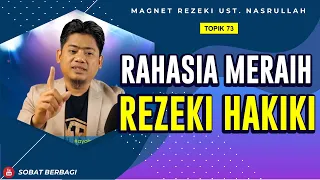 FORMULA AJAIB 0 MENJADI 1‼️| RAHASIA MERAIH REZEKI HAKIKI (Topik 73) | Magnet Rezeki Ust. Nasrullah