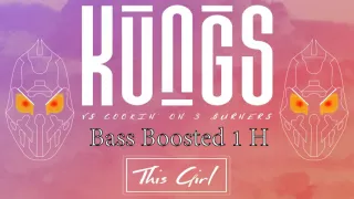 Kungs - This Girl 1 Hour (Bass Boosted)(HD)