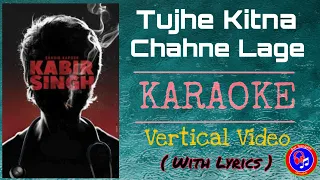 Tujhe Kitna Chahne Lage | Arijit Singh | KARAOKE | With Lyrics