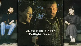 Dead Can Dance | Twilight Moons (full bootleg)