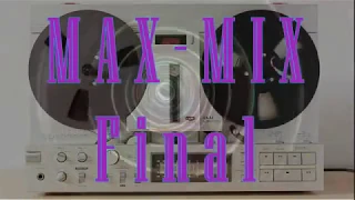 M A X - M I X (Final)