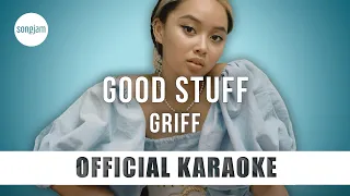 Griff - Good Stuff (Official Karaoke Instrumental) | SongJam