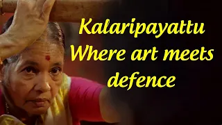 Kalaripayattu where art meets defence | Meenaskhi Gurukkal in and as | Kerala Tourism