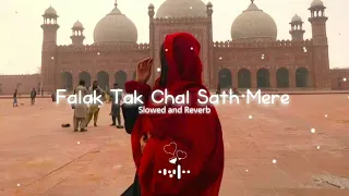 Falak Tak Chal Sath Mere [ Slowed & Reverb ] #lofi #lofimusic