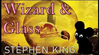 Wizard & Glass - Stephen King - The Dark Tower IV - Book Review