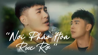 Nơi Pháo Hoa Rực Rỡ (Đi Để Trở Về 8 ) - Hoàng Hải Trở lại Thanh Xuân