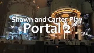 Shawn and Carter Play Portal 2 - Art Therapy Chamber 8