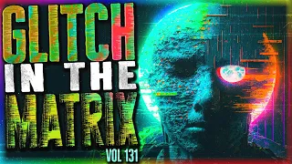 9 Eerie Real-Life Glitch In The Matrix Stories That'll Bend Your Reality (Vol 131)