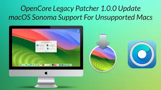 OpenCore Legacy Patcher 1.0.0 Update: macOS Sonoma Support for Unsupported Macs
