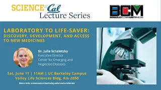 Science at Cal Lecture–Laboratory to Life-Saver: Discovery, Development, and Access to New Medicines