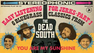 The Dead South - You Are My Sunshine (Official Audio)