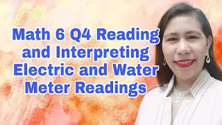 Math 6 Q4 Reading and Interpreting Electric and Water Meter Readings