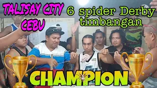 CHAMPION " 6 SPIDER DERBY " SA TALISAY CEBU,... HOSTED BY BOSS JIMMY....