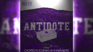 Travi$ Scott - Antidote (Chopped and Screwed by Shawn Beats)