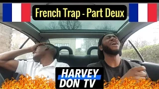 French Trap réaction! Part Deux!!