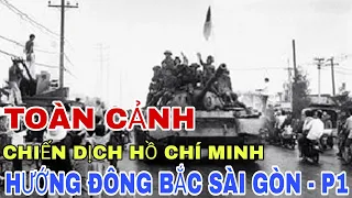 TOÀN CẢNH CHIẾN DỊCH HỒ CHÍ MINH 4/1975 Ở HƯỚNG ĐÔNG BẮC SÀI GÒN. P1