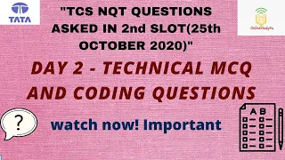 Tcs nqt 2021 technical and coding questions asked on 25th october(slot - 2) | TCS NQT day 2