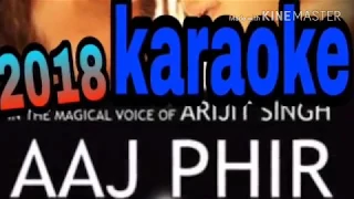 Aaj phir tumpe pyaar aaya hai karaoke Hindi 2018 Arjit Singh Hate story 2