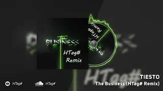 Tiesto - The Business (HTag# Remix)