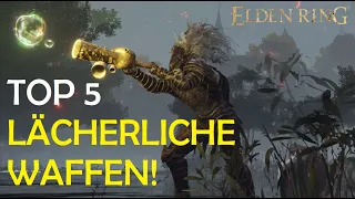 Elden Ring - Die 5 LÄCHERLICHSTEN WAFFEN aus Elden Ring😂 (inkl. Location)!