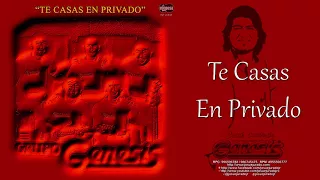 TE CASAS EN PRIVADO - GRUPO GENESIS