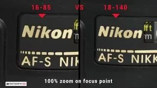 Nikon 18-140 VS Nikon 16-85  (D7200 Photo Review Samples)