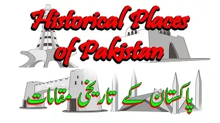 Historical Places of Pakistan | Learn and Enjoy