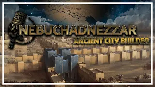 Building A GLORIOUS Monument! - Nebuchadnezzar - Ancient City Builder Management Game