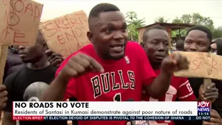 No Roads No Vote: Residents of Santasi in Kumasi demonstrate against poor nature of roads (15-9-20)