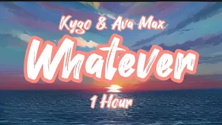 (⏱️1Hour) Kygo, Ava Max - Whatever [Lyrics/Paroles]