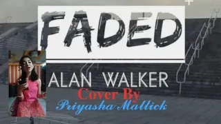Alan Walker- Faded| Cover By Priyasha Mallick