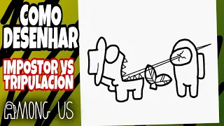 COMO DESENHAR AMONG US IMPOSTOR VS TRIPULACIÓN | how to draw among us impostor vs crewmate | FÁCIL