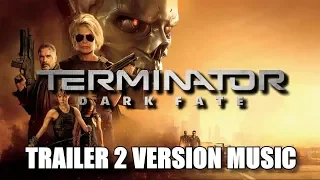 TERMINATOR: DARK FATE Trailer 2 Music Version