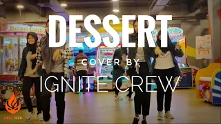 Dessert - Dawin ft. Silentó / Cover By Ignite Crew