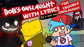 Bob's Onslaught WITH LYRICS (in a cool way) / Bob Part 2 | FRIDAY NIGHT FUNKIN' with Lyrics!