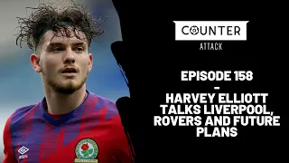 Counter Attack - Episode 158 - Harvey Elliott Talks Liverpool, Rovers and future plans