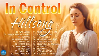 Hillsong Worship Christian Worship Songs 2024 🙏 Best Praise And Worship Lyrics // In Control #29