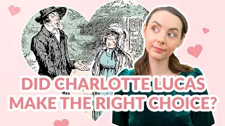 Did Charlotte Lucas Make The Right Choice? Pride and Prejudice Analysis & Regency Romance