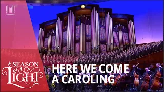 Here We Come A-Caroling | Season of Light | The Tabernacle Choir #christmas