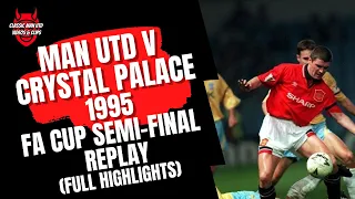Man Utd v C Palace 1995 FA Cup Semi-Final Replay