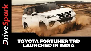 Toyota Fortuner TRD Launched In India | Prices, Specs, Features & Other Details