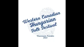 2022 Western Canadian Hungarian Folk Festival