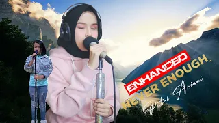 Putri Ariani - Never Enough Cover Full Enhanced version @putriarianiofficial