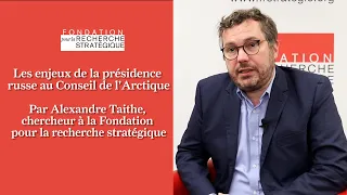 Les enjeux de la présidence russe au Conseil de l'Arctique - Avec Alexandre Taithe