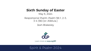 Spirit & Psalm - 6th Sunday of Easter, 2024 - Year B - Psalm 98 - Blakesley