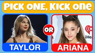 Pick One, Kick One for Most Popular Artists (with MUSIC 🎶)!