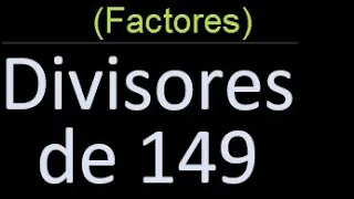 divisores de 149 , factores de 149 . como hallar el divisor de un numero ejemplos