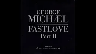 GEORGE MICHAEL - "Fastlove Part II" (Fully Extended Mix Edit) [1996]