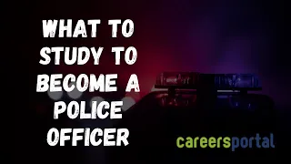 What To Study To Become A Police Officer | Careers Portal