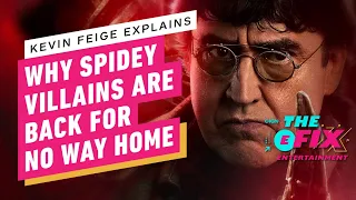 Kevin Feige Explains the Return of Spider-Man Villains in No Way Home - IGN The Fix: Entertainment